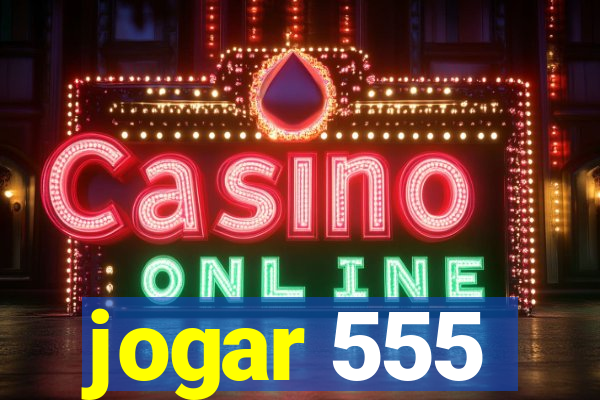 jogar 555